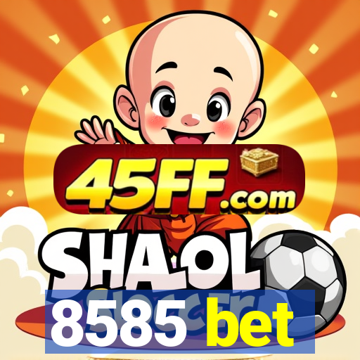 8585 bet